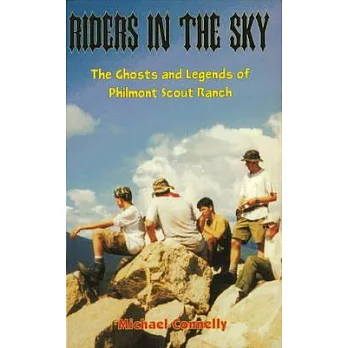 Riders in the Sky: The Ghosts and Legends of Philmont Scout Ranch