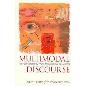 Multimodal discourse : the modes and media of contemporary communication /