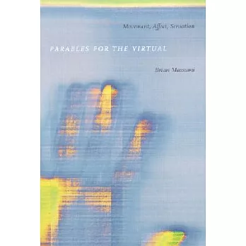 Parables for the virtual : movement, affect, sensation /