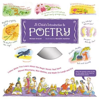 A Child』s Introduction to Poetry: Listen While You Learn About the Magic Words That Have Moved Mountains, Won Battles, and Made