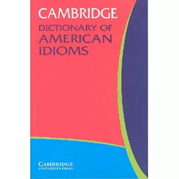 Cambridge Dictionary of American Idioms