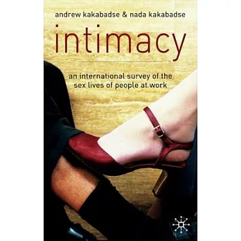 Intimacy :  an international survey of the sex lives of people at work /