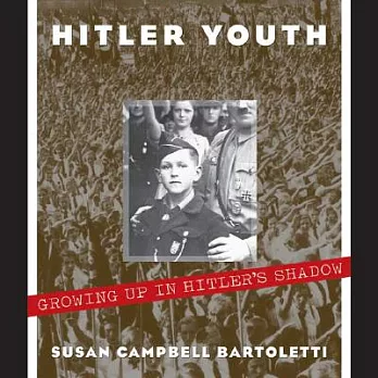 Hitler Youth: Growing Up In Hitler』s Shadow