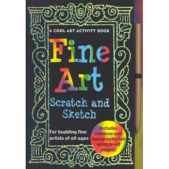Fine Art Scratch and Sketch: A Cool Art Activity Book for Budding Fine Artists of All Ages