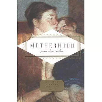 Motherhood: Poems About Mothers