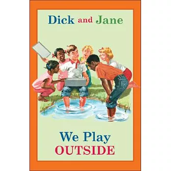 Dick and Jane: We Play Outside