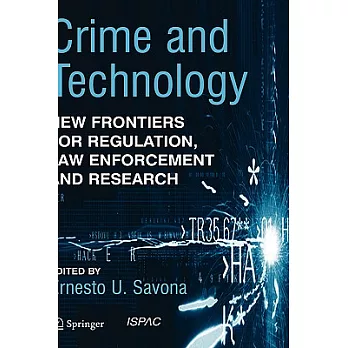 Crime And Technology: New Frontiers For Regulation, Law Enforcement And Research