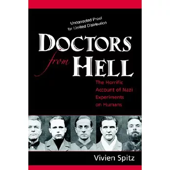 Doctors From Hell: The Horrific Account Of Nazi Experiments On Humans