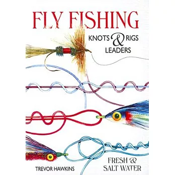 Fly Fishing: Knots & Rigs Leaders