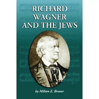 Richard Wagner And the Jews