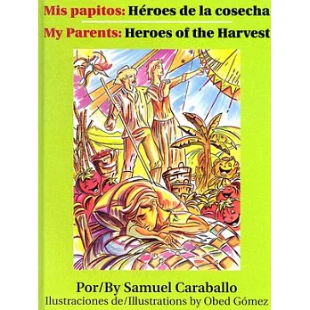 Mis Papitos / My Parents: Heroes De La Cosecha / Heroes Of The Harvest