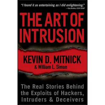 The Art of Intrusion: The Real Stories Behind the Exploits of Hackers, Intruders & Deceivers