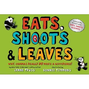 Eats, Shoots & Leaves: Why, Commas Really Do Make a Difference!