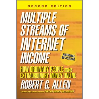 Multiple Streams of Internet Income: How Ordinary People Make Extraordinary Money Online