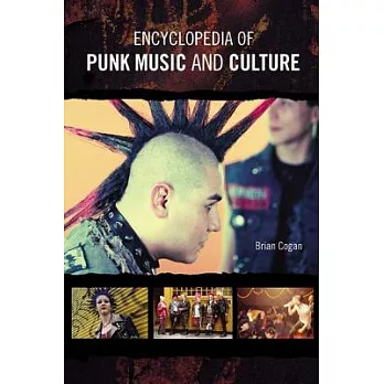 Encyclopedia of Punk Music and Culture