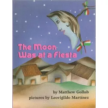 The Moon Was at a Fiesta