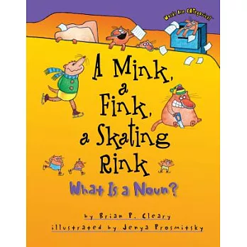 A Mink, a Fink, a Skating Rink: What Is a Noun?