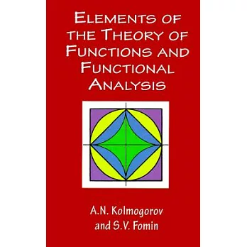 Elements of the Theory of Functions and Functional Analysis