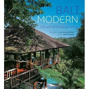 Bali Modern: The Art of Tropical Living