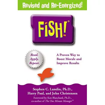 Fish!: A Proven Way to Boost Morale and Improve Results