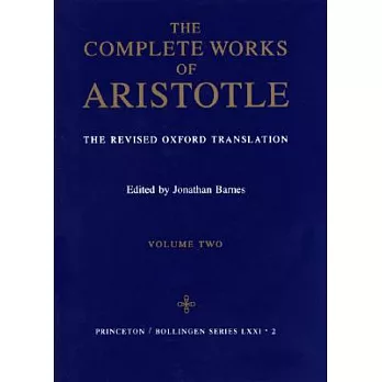 Complete Works of Aristotle: The Revised Oxford Translation