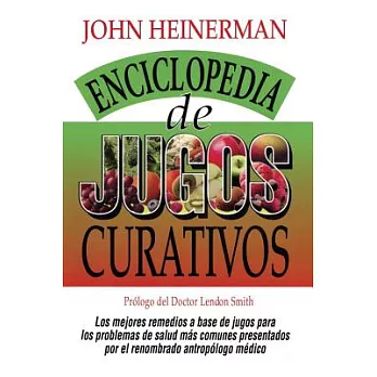 Enciclopedia De Jugos Curativos