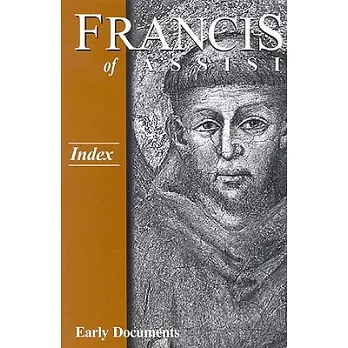 Francis of Assisi, Early Documents: Index