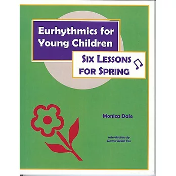 Eurhythmics for young children : six lessons for spring /