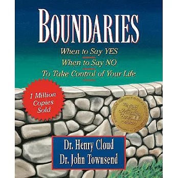Boundaries: When to say Yes, When to Say No, To Take Control of Your Life