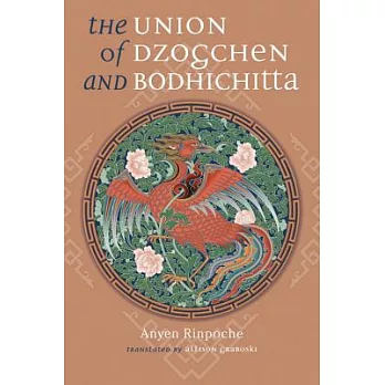The Union of Dzogchen And Bodhichitta: A Guide to the Attainment of Wisdom