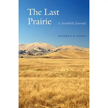The Last Prairie: A Sandhills Journal