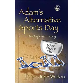 Adam’s Alternative Sports Day: An Asperger Story