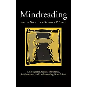 Mindreading : an integrated account of pretence, self-awareness, and understanding other minds /