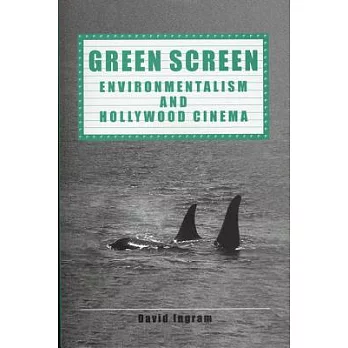 Green screen : environmentalism and Hollywood cinema /