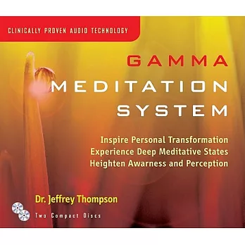 Gamma Meditation System: Inspire Personal Transformation, Experience Deep Meditative States, Heighten Awarness and Perception