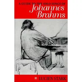 A Guide to the Solo Songs of Johannes Brahms