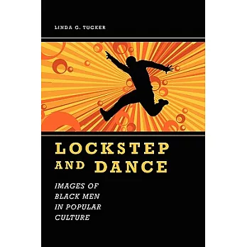 Lockstep And Dance: Images of Black Men in Popular Culture