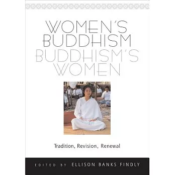 Women’s Buddhism, Buddhism’s Women: Tradition, Revision, Renewal