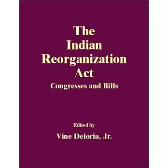 The Indian Reorganization Act: Congresses and Bills