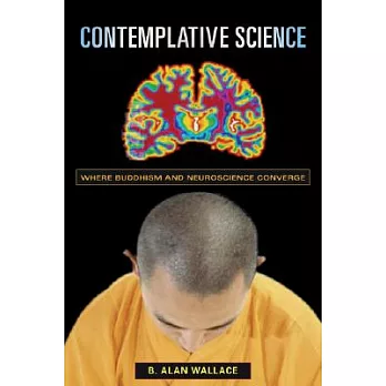 Contemplative Science: Where Buddhism And Neuroscience Converge