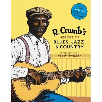R. Crumb』s Heroes of Blues, Jazz, & Country