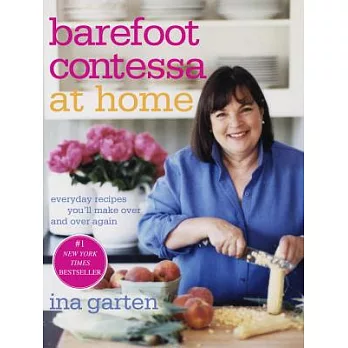 Barefoot Contessa at Home: Everyday Recipes You』ll Make over and over Again