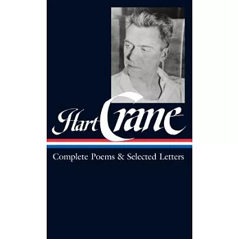Hart Crane: Complete Poems and Selected Letters