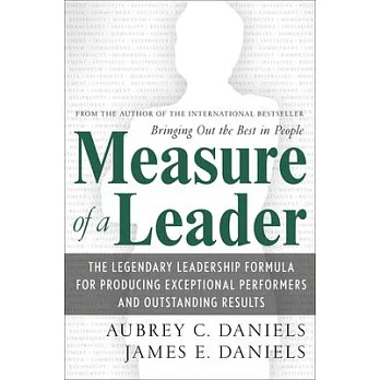 Measure of a Leader: The Legendary Leadership Formula for Producing Exceptional Performers and Outstanding Results