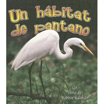 Un Habitat De Pantano/ A Wetland Habitat