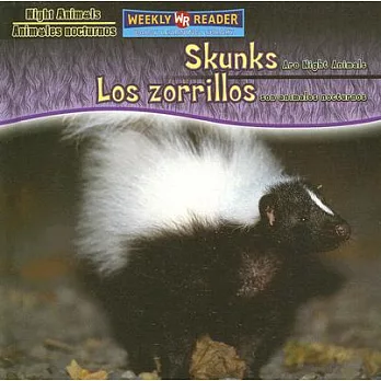 Skunks Are Night Animals/Los Zorrillos Son Animales Nocturnos