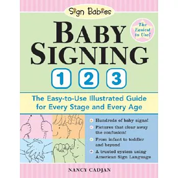 Baby Signing 1-2-3: The Easy-to-Use Illustrated Guide for Every Stage and Every Age