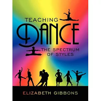 Teaching dance : the spectrum of styles /