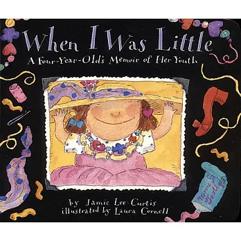 When I Was Little: A Four Year Old’s Memoir of Her Youth