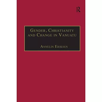 Gender, Christianity and change in Vanuatu : an analysis of social movements in North Ambrym